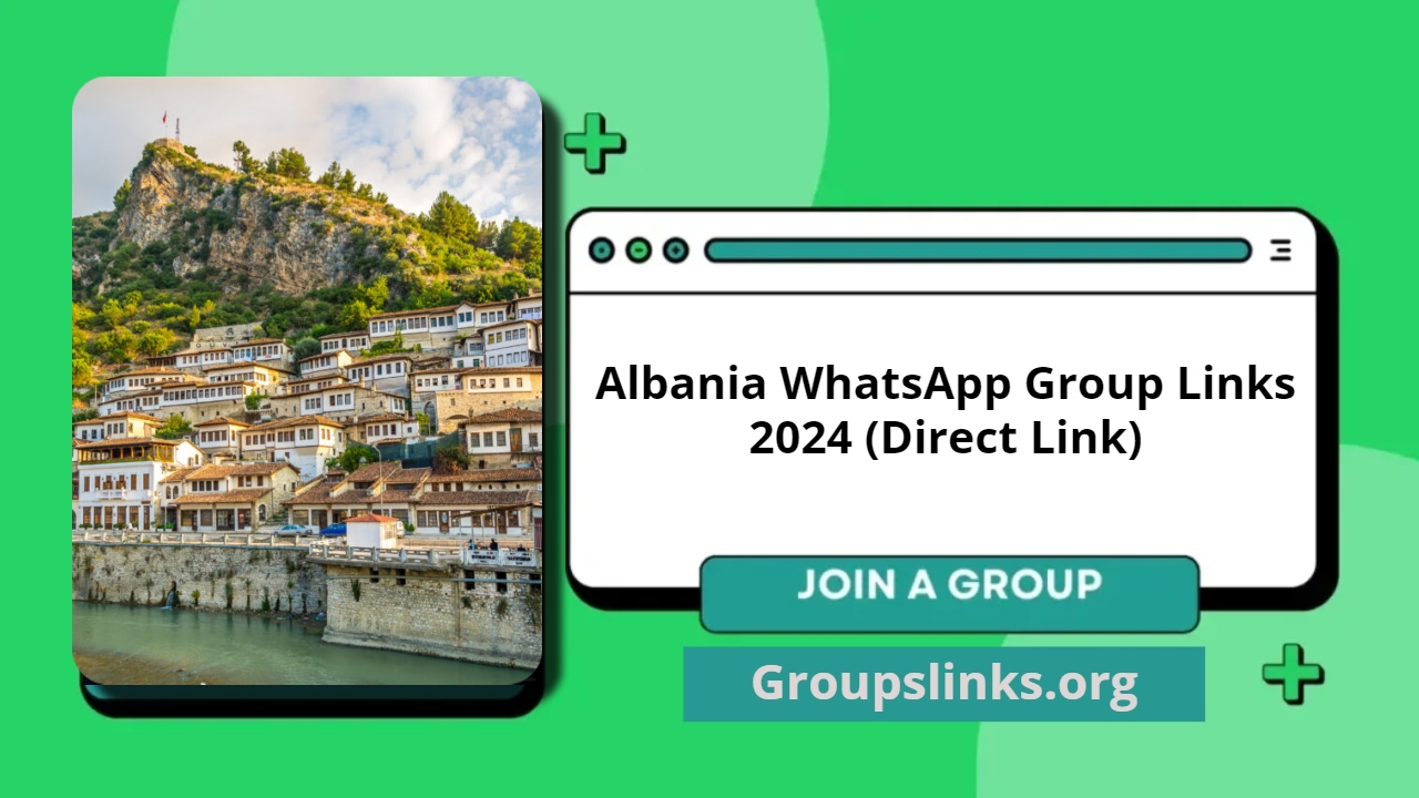 Top 1230+ Albania WhatsApp Group Links 2024 - Groups Links