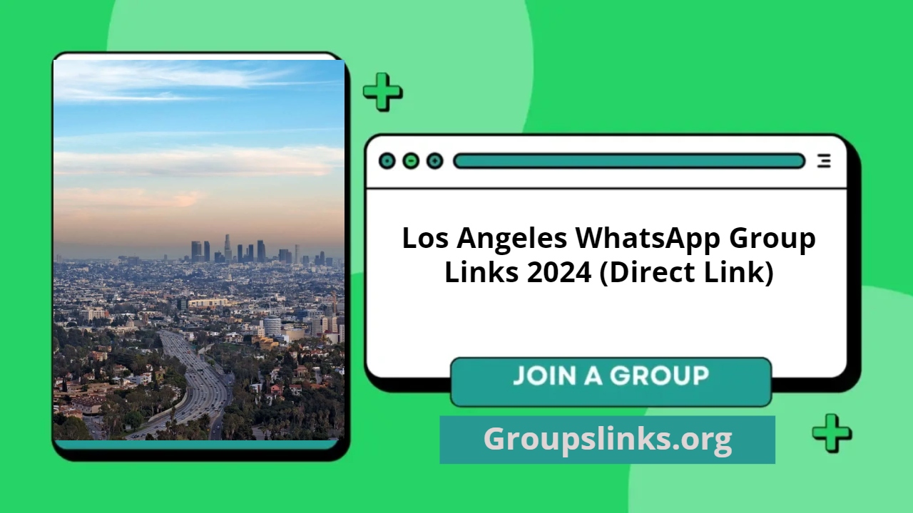 Los Angeles WhatsApp Group Links 2024