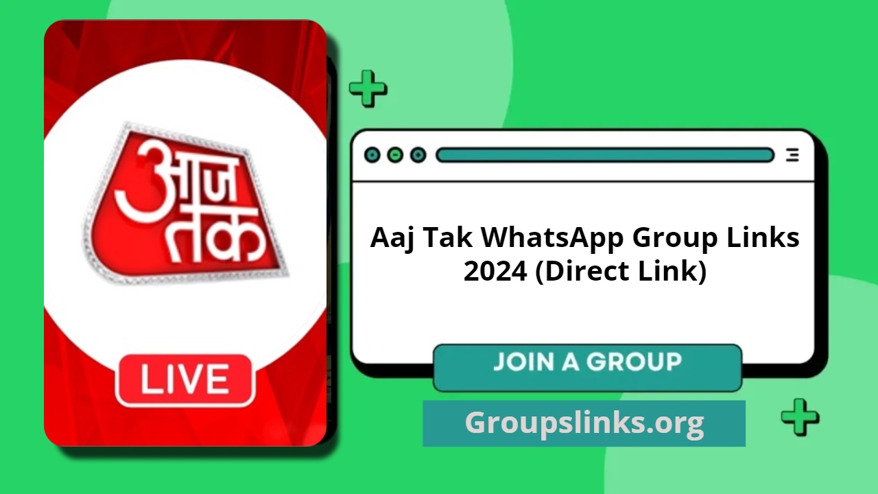 Aaj Tak WhatsApp Group Links 2024