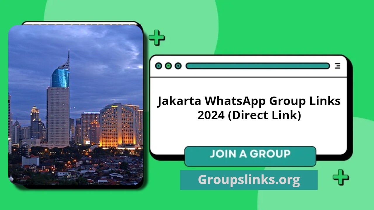 Jakarta WhatsApp Group Links 2024