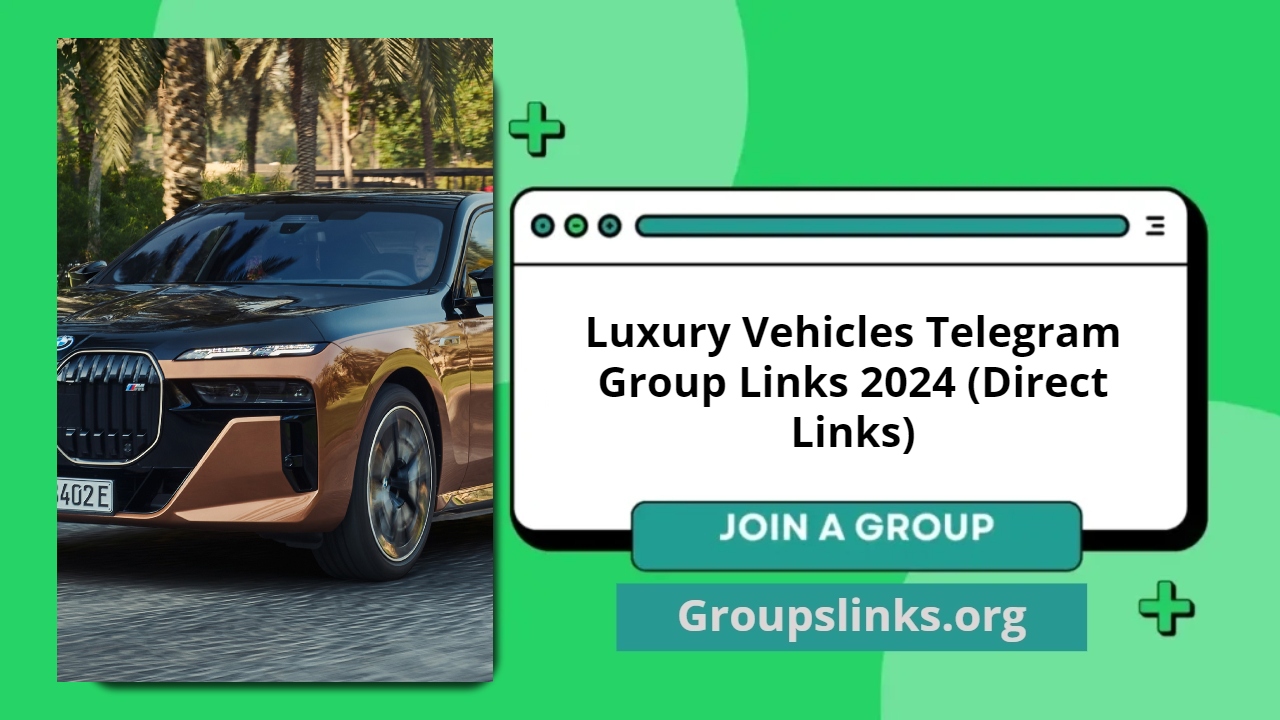 Luxury Vehicles Telegram Group Links